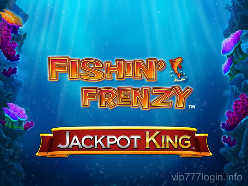 Fishin' Frenzy Jackpot King